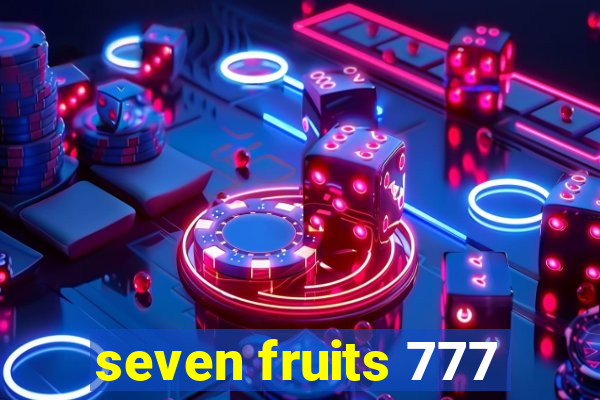 seven fruits 777
